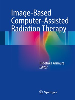 cover image of Image-Based Computer-Assisted Radiation Therapy